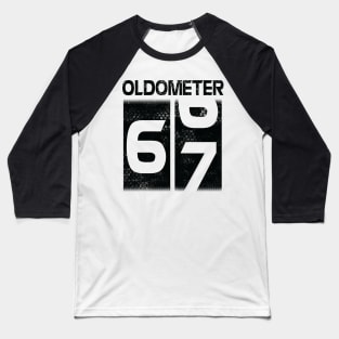 Oldometer Happy Birthday 67 Years Old Was Born In 1953 To Me You Papa Dad Mom Brother Son Husband Baseball T-Shirt